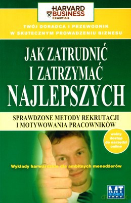 Jak Zatrudnić I Zatrzymać Najlepszych Wyd.2008 [KSIĄŻKA]