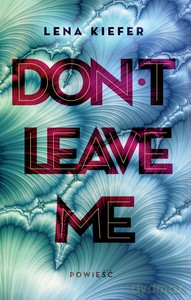 Don't Leave Me - Lena Kiefer [KSIĄŻKA]
