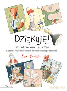 Dziękuję! jak dobrze mieć sąsiadów. Książka o wspólnocie i o tym, żeby nie oceniać po pozorach - Rocio Bonilla [KSIĄŻKA]