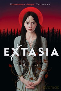 Extasia - Claire Legrand [KSIĄŻKA]