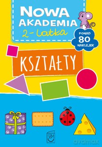 Kształty. Nowa akademia 2-latka - Opracowanie zbiorowe [KSIĄŻKA]