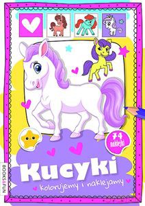 Kucyki. Kolorujemy i naklejamy - Opracowanie zbiorowe [KSIĄŻKA]