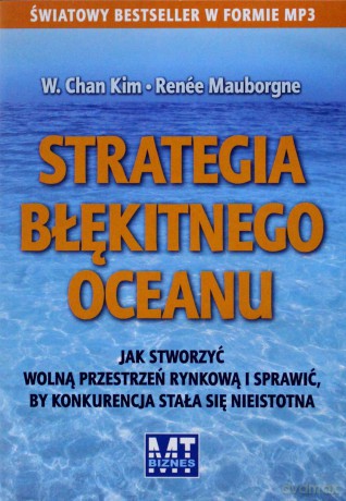 Strategia Błękitnego Oceanu - W.Chan Kim, Renee Mauborgne [AUDIOBOOK] [CD]