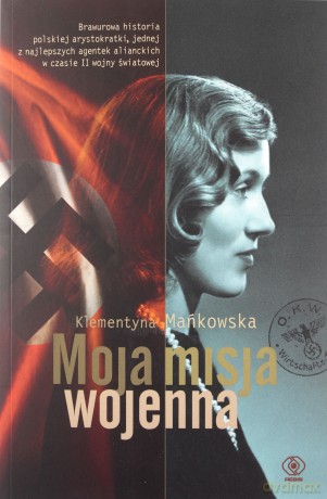 Moja misja wojenna - Klementyna Mańkowska [KSIĄŻKA]