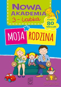 Moja rodzina. Nowa akademia 3-latka - Opracowanie zbiorowe [KSIĄŻKA]