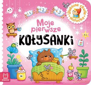 Moje pierwsze kołysanki. Ulubione chwile malucha - Opracowanie zbiorowe [KSIĄŻKA]