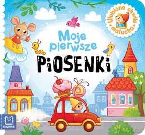 Moje pierwsze piosenki. Ulubione chwile malucha - Opracowanie zbiorowe [KSIĄŻKA]