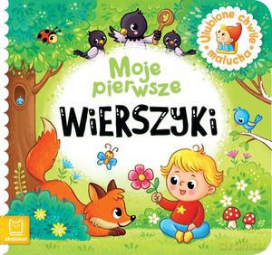 Moje pierwsze wierszyki. Ulubione chwile malucha - Opracowanie zbiorowe [KSIĄŻKA]