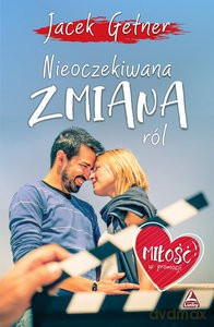 Nieoczekiwana zmiana ról - Jacek Getner [KSIĄŻKA]