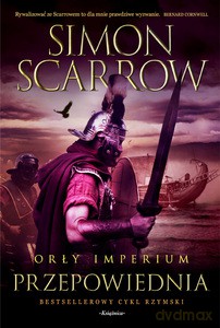 Orły imperium (Tom 6) Przepowiednia - Simon Scarrow [KSIĄŻKA]