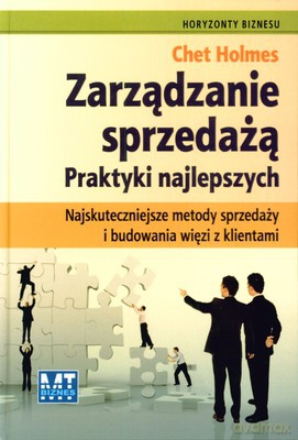 Zarządzanie Sprzedażą Praktyki Najlepszych (twarda) - Chet Holmes [KSIĄŻKA]