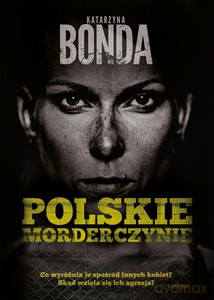 Polskie mordeczynie - Katarzyna Bonda [KSIĄŻKA]
