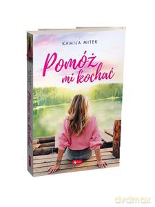Pomóż mi kochać - Kamila Mitek [KSIĄŻKA]