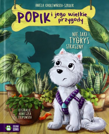 Popik i jego wielkie przygody. Nie taki tygrys straszny - Aniela Cholewińska-Szkolik [KSIĄŻKA]