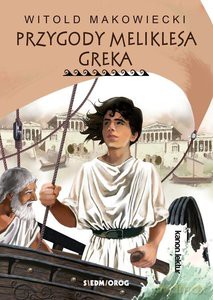 Przygody Meliklesa Greka - Witold Makowiecki [KSIĄŻKA]