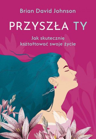 Przyszła Ty - Brian David Johnson [KSIĄŻKA]
