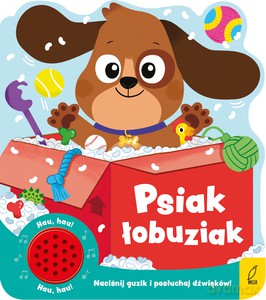 Psiak łobuziak. Książeczka dźwiękowa - Opracowanie zbiorowe [KSIĄŻKA]