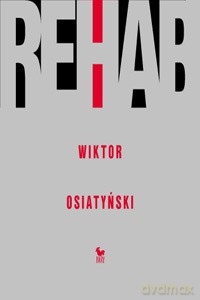 Rehab - Wiktor Osiatyński [KSIĄŻKA]