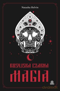 Rosyjska czarna magia - Natasha Helvin [KSIĄŻKA]