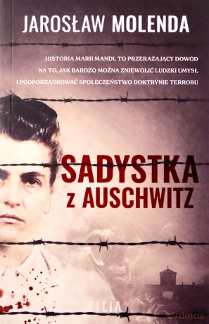 Sadystka z Auschwitz - Jarosław Molenda [KSIĄŻKA]