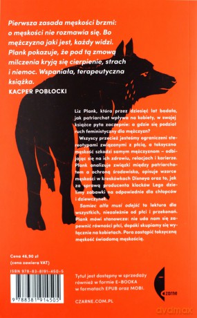 Samiec alfa musi odejść. Dlaczego patriarchat szkodzi wszystkim - Liz Plank [KSIĄŻKA]