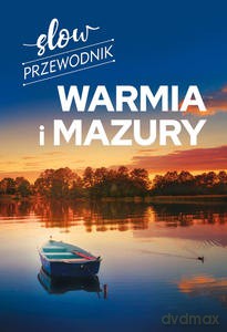 Slow przewodnik. Warmia i Mazury - Magdalena Malinowska [KSIĄŻKA]