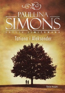 Tatiana i Aleksander (edycja limitowana) - Paullina Simons [KSIĄŻKA]