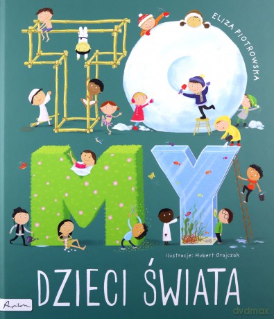 To my dzieci świata - Eliza Piotrowska [KSIĄŻKA]