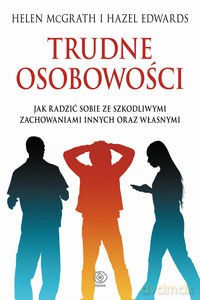 Trudne osobowości - Helen McGrath, Hazel Edwards [KSIĄŻKA]