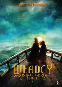 Władcy iluzji (Tom 3) Magik i złodziejka - Anniina Mikama [KSIĄŻKA]