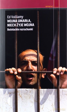 Wojna umarła, niech żyje wojna - Ed Vulliamy [KSIĄŻKA]