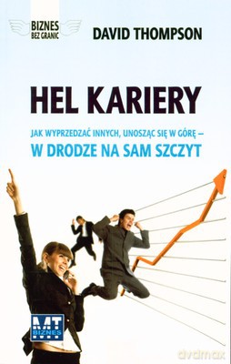Hel Kariery (broszurowa) - David Thompson [KSIĄŻKA]