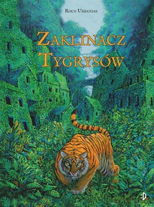 Zaklinacz tygrysów - Roch Urbaniak [KSIĄŻKA]