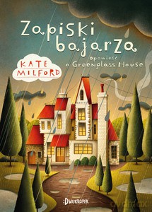 Zapiski bajarza (Tom 5) Greenglass House - Kate Milford [KSIĄŻKA]