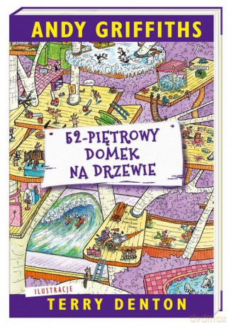 52-piętrowy domek na drzewie - Terry Denton, Andy Griffiths [KSIĄŻKA]