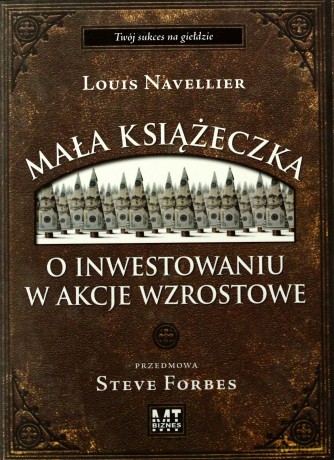 Mała Książeczka O Inwestowaniu W Akcje Wzrostowe (twarda) - Louis Navellier [KSIĄŻKA]