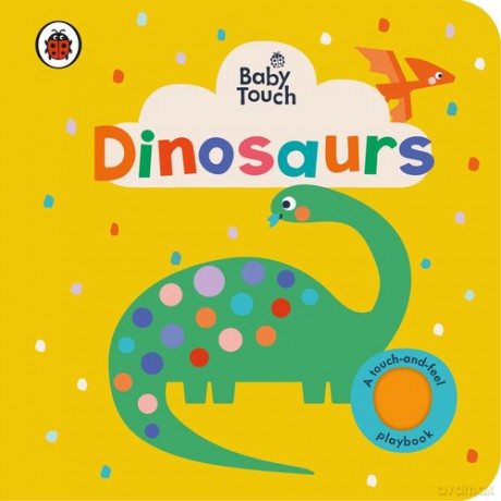 Baby Touch: Dinosaurs [KSIĄŻKA]