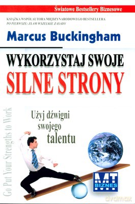 Wykorzystaj Swoje Silne Strony (twarda) 0 - Marcus Buckingham [KSIĄŻKA]