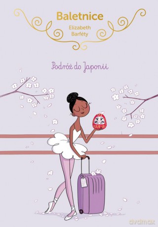 Baletnice Podróż do Japonii - Elisabeth Barfety [KSIĄŻKA]