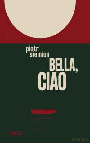 Bella, ciao - Piotr Siemion [KSIĄŻKA]