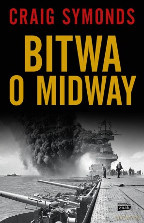 Bitwa o Midway - Craig Symonds [KSIĄŻKA]