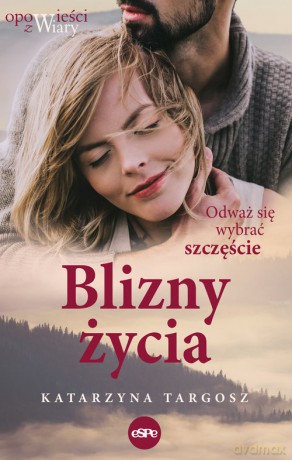 Blizny życia - Katarzyna Targosz [KSIĄŻKA]