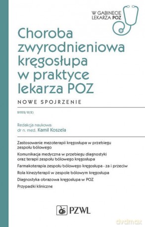 Choroba zwyrodnieniowa kręgosłupa w praktyce lekarza POZ Nowe spojrzenie - Kamil Koszela [KSIĄŻKA]