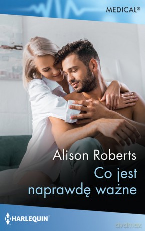 Co jest naprawdę ważne - Roberts Alison [KSIĄŻKA]