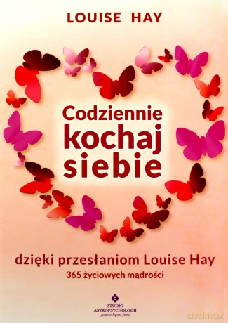 Codziennie kochaj siebie dzięki przesłaniom - Hay Louise [KSIĄŻKA]