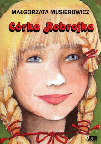 Córka Robrojka - Małgorzata Musierowicz [KSIĄŻKA]