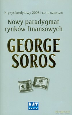 Nowy Paradygmat Rynków Finansowych (twarda) - Georges Soros [KSIĄŻKA]