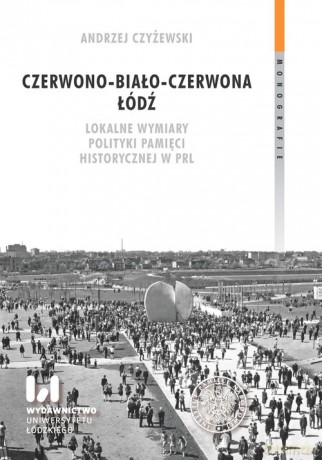 Czerwono-biało-czerwona Łódź - Andrzej Czyżewski [KSIĄŻKA]