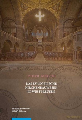 Das Evangelische Kirchenbauwesen in Westpreussen - Piotr Birecki [KSIĄŻKA]