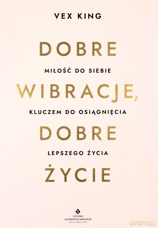 Dobre wibracje, dobre życie - King Vex [KSIĄŻKA]
